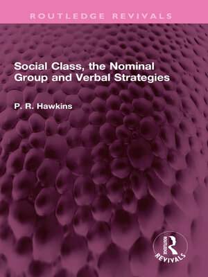 cover image of Social Class, the Nominal Group and Verbal Strategies